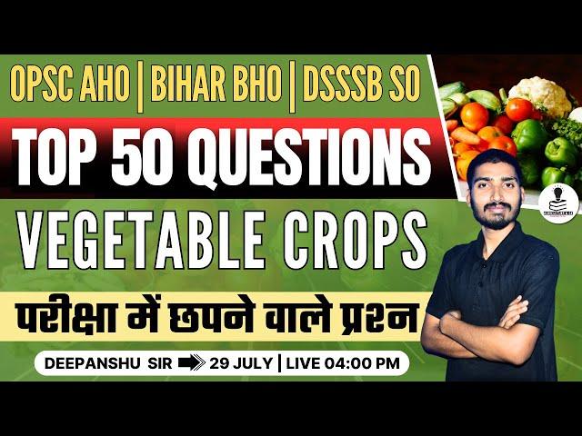 Vegetables Crops MCQs | Marathon | OPSC AHO 2024 | Bihar BHO 2024 | DSSSB SO (Horticulture) 2024