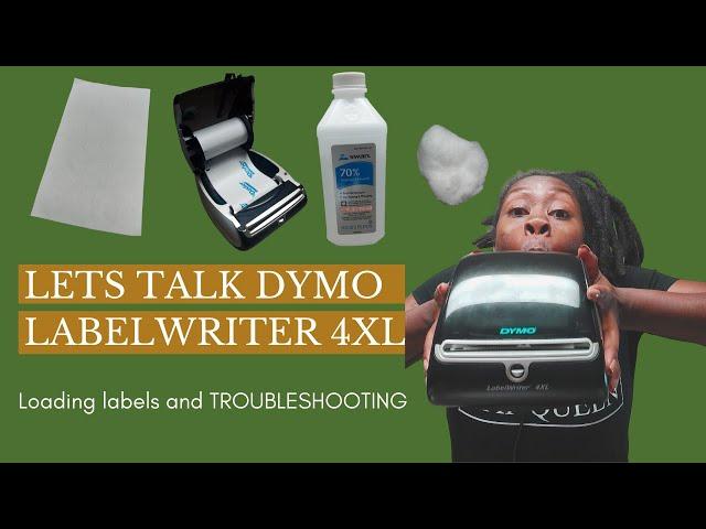 DYMO LABELWRITER 4XL: Loading Labels & TROUBLESHOOTING...Why is it printing BLANK SHEETS?!?