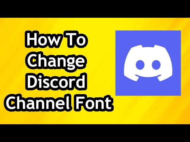 How To Change Discord Channel Font - Full Guide