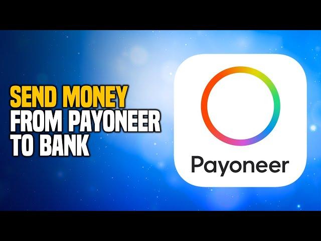 How to Safely Send Money from Payoneer to Another Bank Account - EASY Method