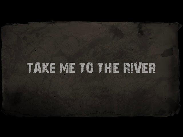 Take Me To The River {Lyric Video} | WHEN RIVERS MEET