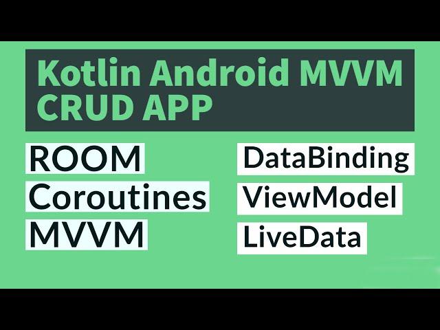 Kotlin Andriod MVVM CURD APP Tutorial : Room + Coroutines + DataBinding + LiveData + ViewModel