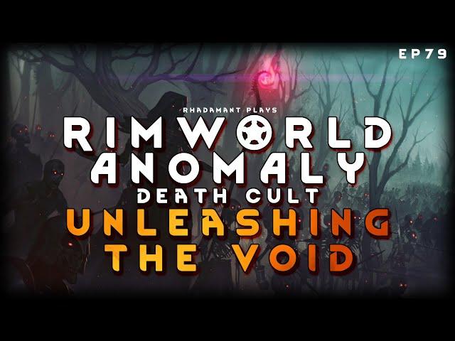 Unleashing The Void - RimWorld Death Cult EP79