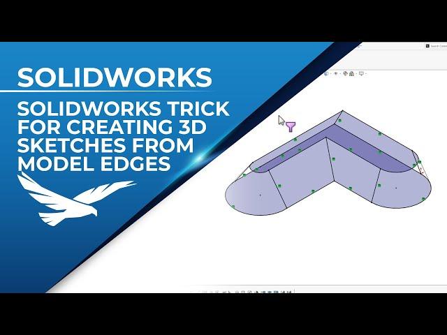 SOLIDWORKS Trick for Creating 3D Sketches from Model Edges