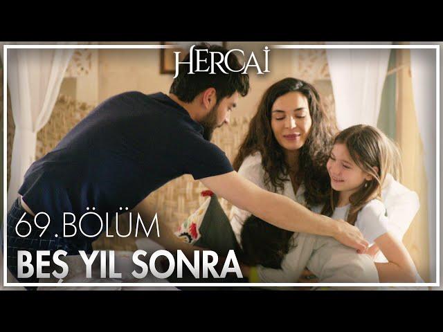 Beş yıl sonra... - Hercai 69. Bölüm