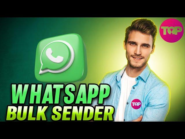 Whatsapp Bulk Sender  How Can I Send 10000 Messages on WhatsApp?