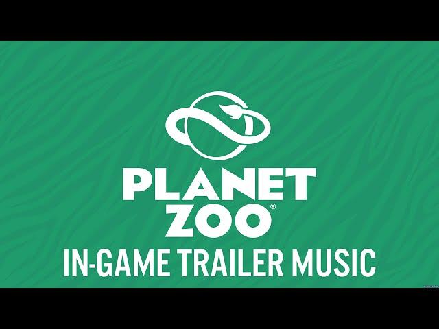 Planet Zoo - Trailer Music