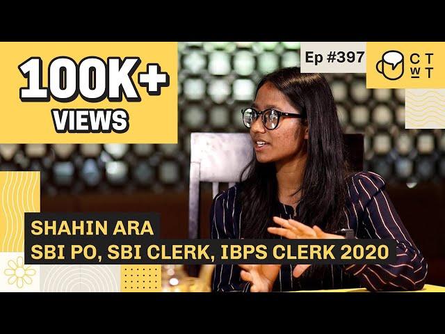 CTwT E397 - SBI PO 2020 Topper Shahin Ara | First Attempt