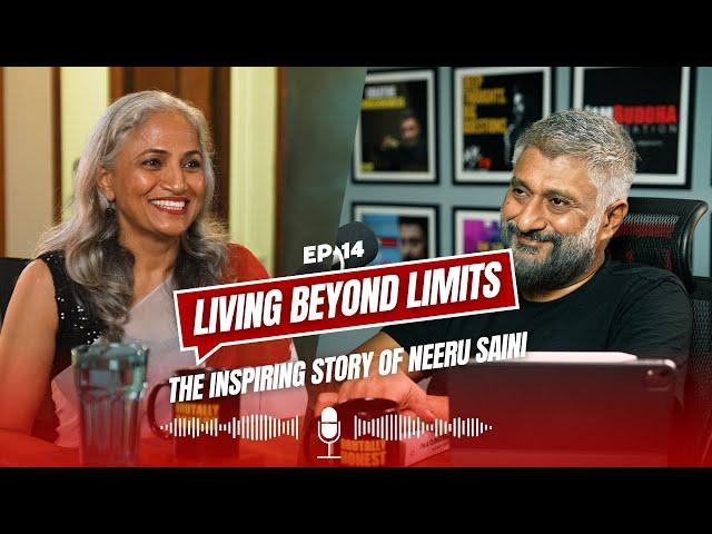 Living Beyond Limits: The Inspiring Story of Neeru Saini #IAmBuddhaPodcast with Vivek Agnihotri