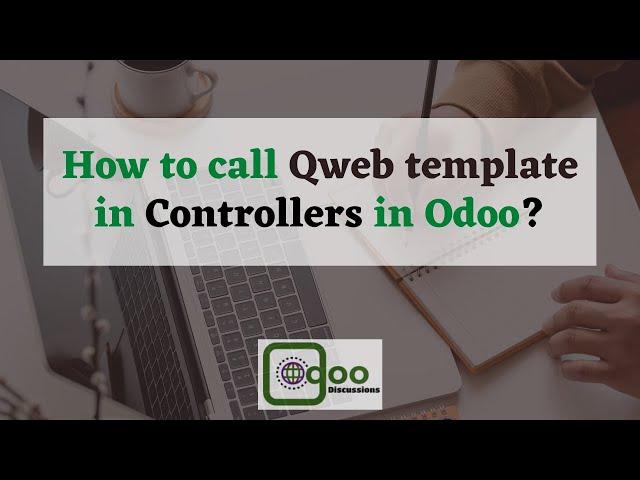 Qweb Template in Odoo - How to call it in Controller