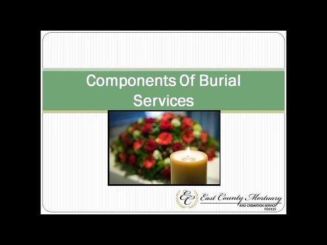 Components Of Burial Services | East County Mortuary & Cremation Service El Cajon CA