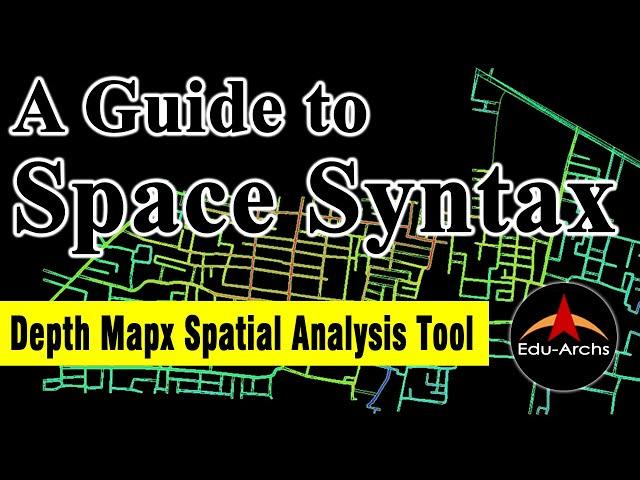 A Guide to Space Syntax | DepthmapX URBAN Design Spatial Analysis Tool | depthmapX | Edu-Archs