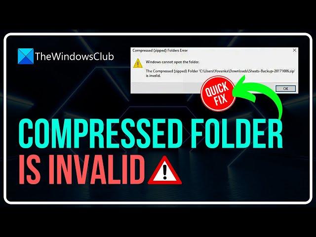 The compressed (zipped) folder is invalid [Fix]