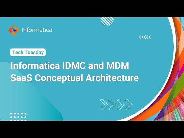 Informatica IDMC and MDM SaaS Conceptual Architecture