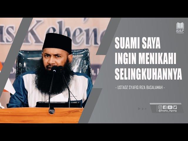 USTADZ SUAMI SAYA SELINGKUH DAN INGIN MENIKAHI SELINGKUHANNYA | USTADZ SYAFIQ RIZA BASALAMAH