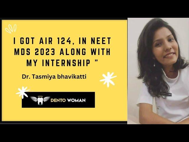 Topped in NEET MDS 2023 (AIR 124) along with internship !!! #neetmds2023 #dentowoman