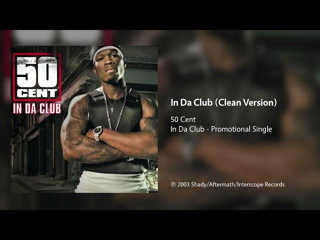 50 Cent - In Da Club (Clean Version)