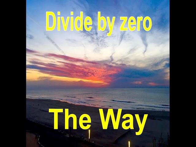 Divide by zero - The Way - The Forest