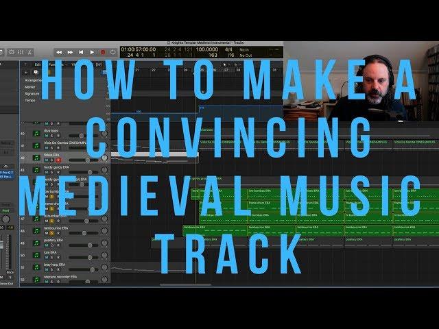 How To Make A Convincing Medieval Music Track