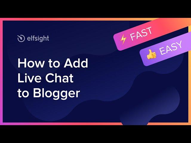 How to Add Live Chat Widget to Blogger