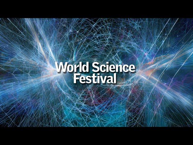 Welcome to the World Science Festival!