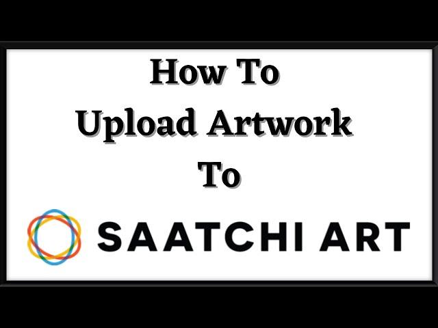 How To Upload Artwork To Saatchi Art