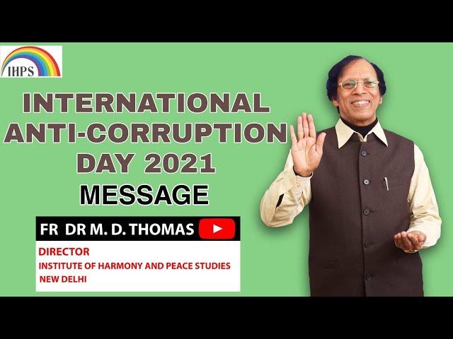 INTERNATIONAL ANTI-CORRUPTION DAY 2021 Message--FR DR M. D. THOMAS, DIRECTOR, IHPS, NEW DELHI