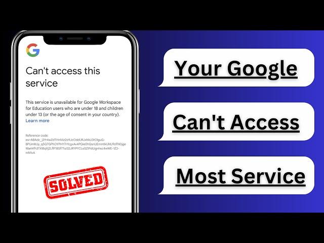 Your Account Can't Access Most Google Services Problem / Fixed