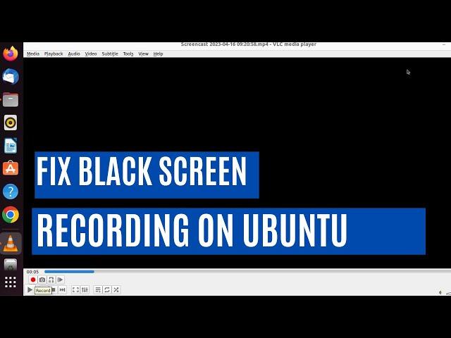 Fix Screen Recorder Black Video on Ubuntu 22.04