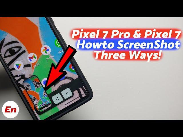 Google Pixel 7 & 7 Pro : How To Screenshot (THREE Ways)