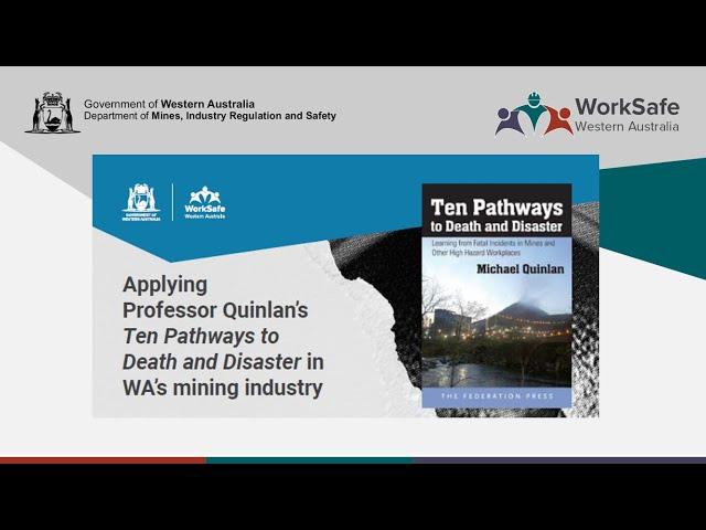 Applying Professor Quinlan's "Ten Pathways to Death and Disaster" in WA Mines