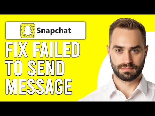 How To Fix Failed To Send Message On Snapchat Android (Failed To Send Message On Snapchat Solution)