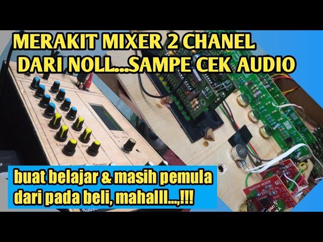 Cara merakit mixer audio 2 chanel