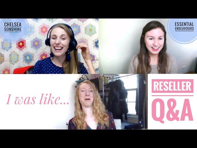 YOU DID WHAT?! Reseller Q&A Chat with Essential Endeavours & Chelsea Sonshine!