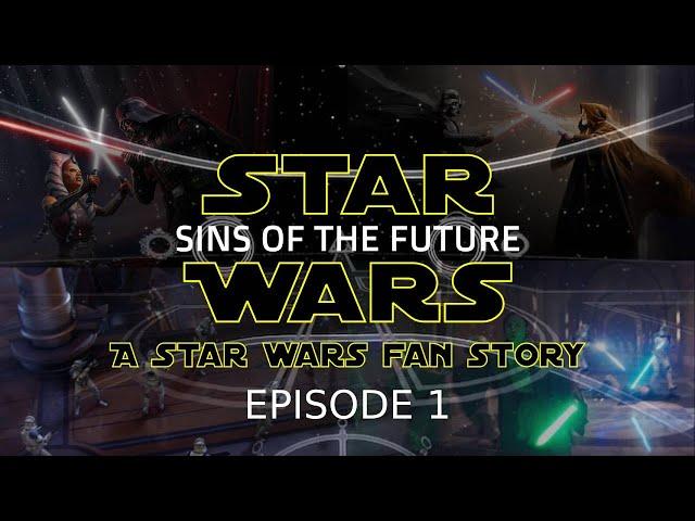 Star Wars: Sins of the Future - Episode 1