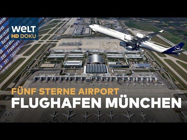 FLUGHAFEN MÜNCHEN ⭐⭐⭐⭐⭐ Fünf Sterne Airport | HD Doku