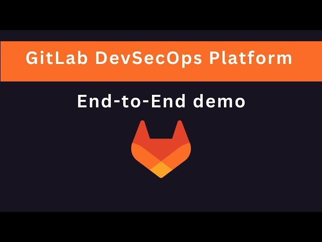 GitLab DevSecOps Platform End to End demo