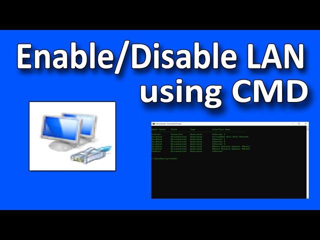 How to Enable/Disable LAN connection from CMD[Command Prompt]