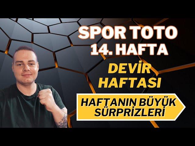 BİR DEVİR DAHA GELİR Mİ? | HAFTANIN BÜYÜK SÜRPRİZLERİ | 14. Hafta Spor Toto Tahminleri