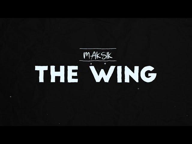 3. THE WING - Maksik (Official Lyric Video)