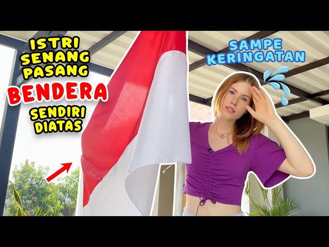 PERSIAPAN 17 AGUSTUS// UPDATE BENDERANYA YANG GAK PERNAH DITURUNIN