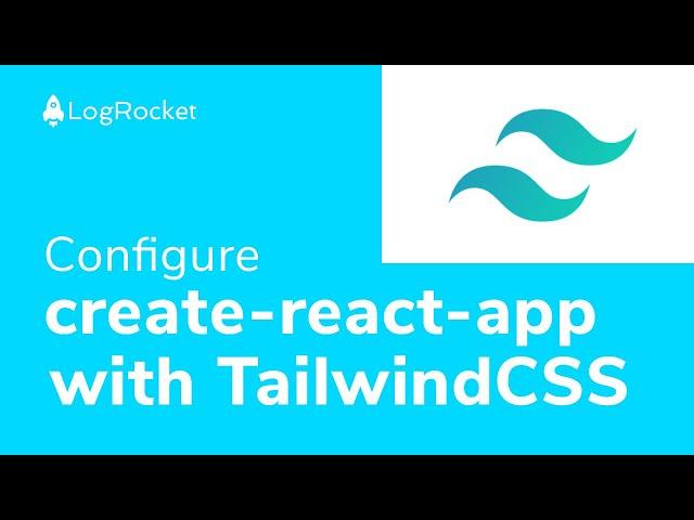 How to configure create-react-app to use TailwindCSS