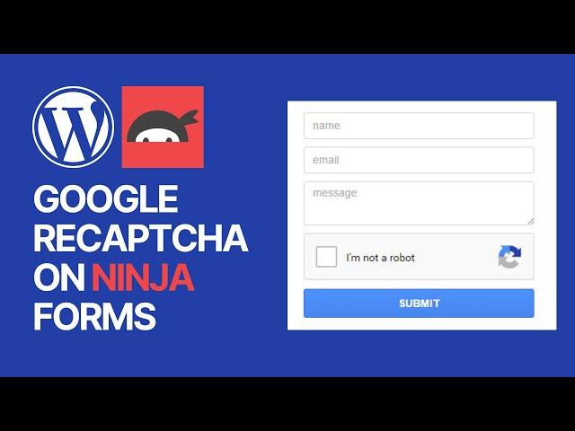 How To Add Google reCAPTCHA on Ninja Forms WordPress Plugin For Free? Anti-Spam & Protection Guide