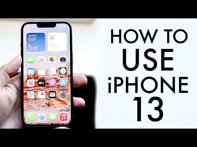 How To Use Your iPhone 13 / iPhone 13 Mini! (Complete Beginners Guide)