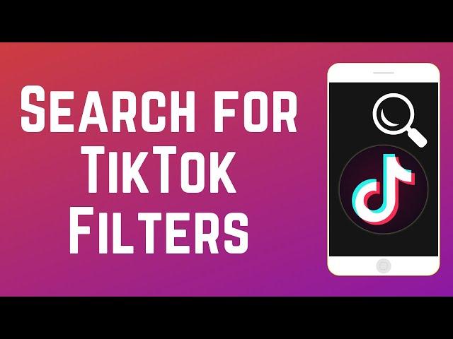 How to Search for TikTok Effects