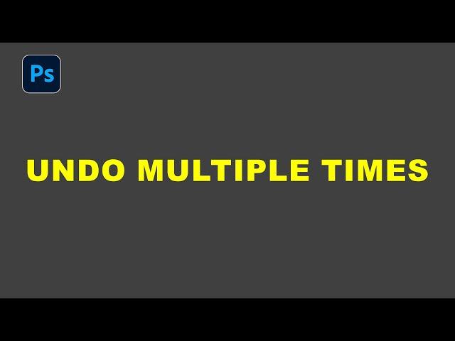 How to Undo Multiple Times in Photoshop