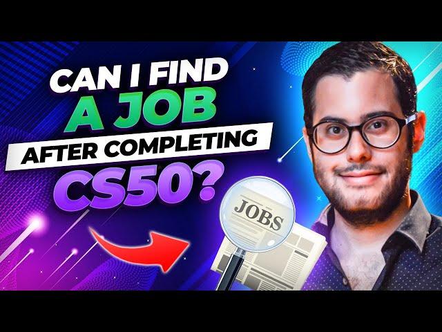 Can I find a job after completing CS50?