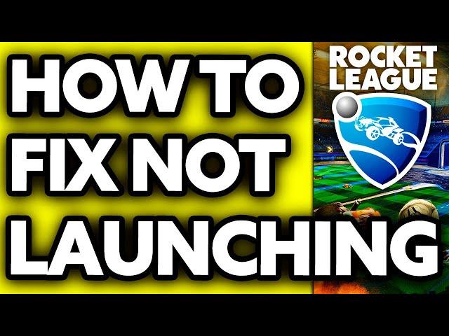 How To FIX Rocket League Not Launching on Epic Games (2024)