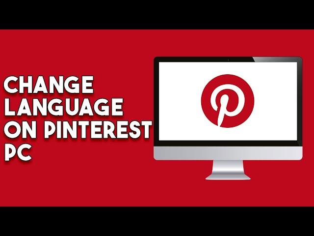 How To Change Language On Pinterest Pc