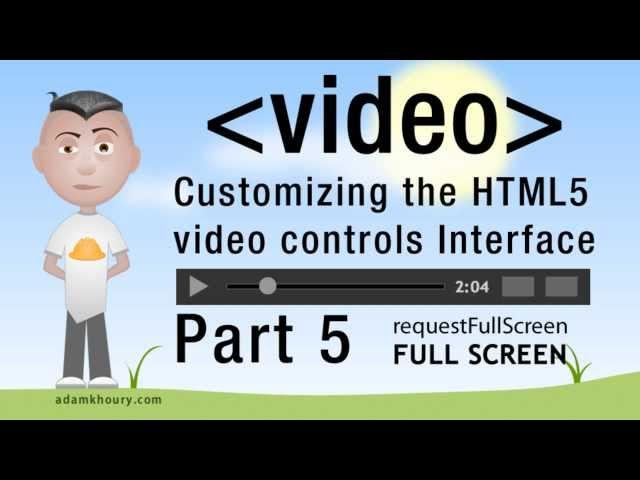 5. HTML5 Custom Video Player Controls JavaScript Full Screen Tutorial